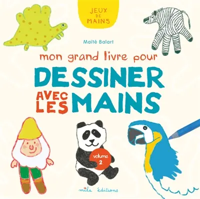 Mon grand livre pour dessiner avec les mains. Vol. 2