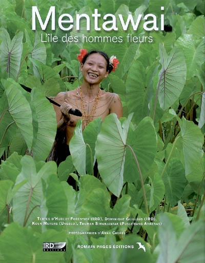 Mentawai, l'île des hommes fleurs : une société chamanique au seuil du XXIe siècle