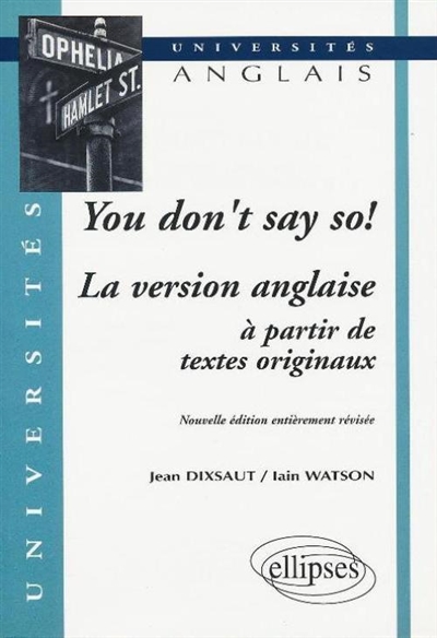 You don't say so ! : la version anglaise à partir de textes originaux