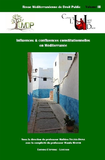 Revue méditerranéenne de droit public, n° 3. Influences & confluences constitutionnelles en Méditerranée