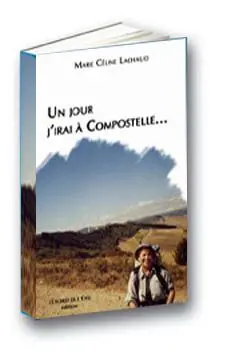 Un jour j'irai à Compostelle...
