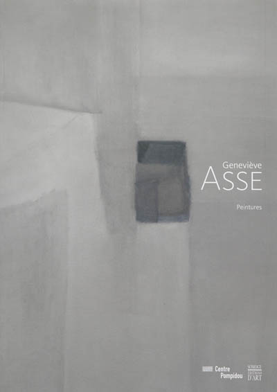 Geneviève Asse : peintures : exposition, Paris, Musée d'art moderne, du 26 juin au 9 septembre 2013