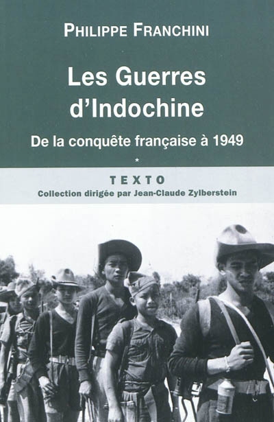 Les guerres d'Indochine. Vol. 1. De la conqûete française à 1949