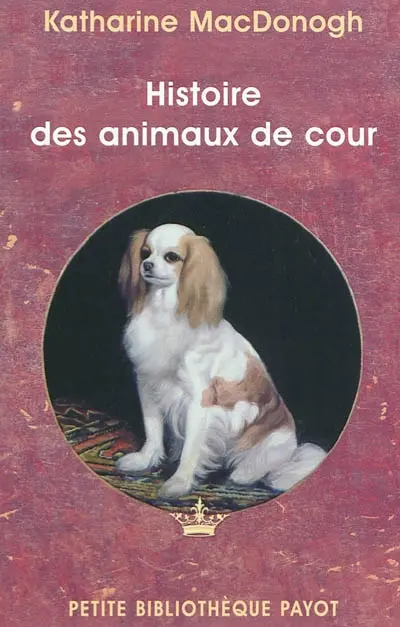 Histoire des animaux de cour