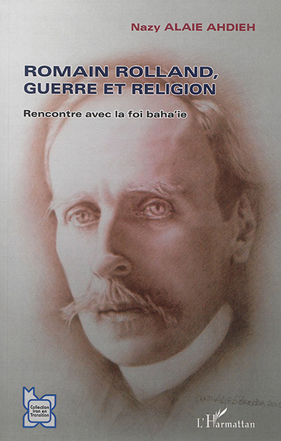 Romain Rolland, guerre et religion : rencontre avec la foi baha'ie