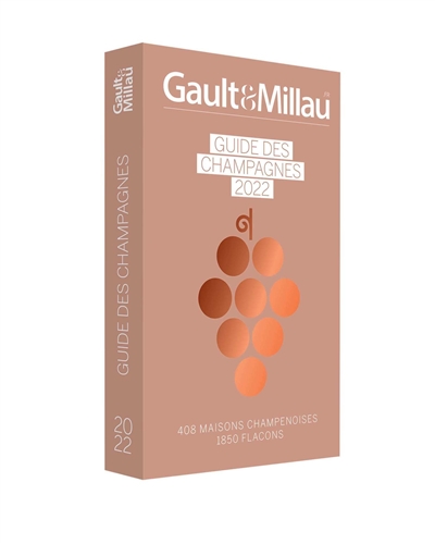 Gault & Millau : guide des champagnes 2022 : 408 maisons champenoises, 1.850 flacons