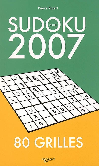 Votre sudoku 2007 : 80 grilles