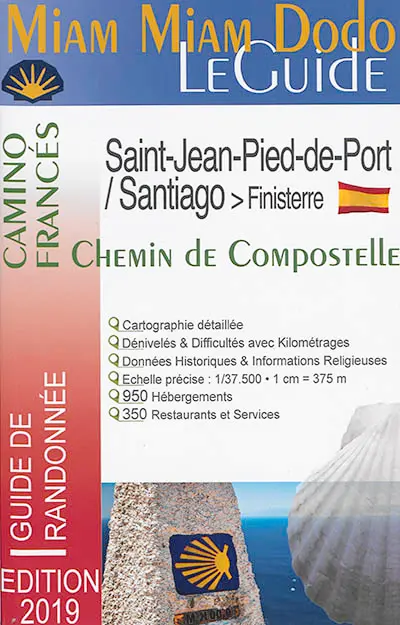 Miam miam dodo, le guide : chemin de Compostelle, camino francés de Saint-Jean-Pied-de-Port à Santiago + le chemin vers Finisterre : avec indication des hébergements adaptés aux personnes à mobilité réduite