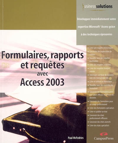 Formulaires, rapports et requêtes avec Access 2003 : développez immédiatement votre expertise Microsoft Access grâce à des techniques éprouvées