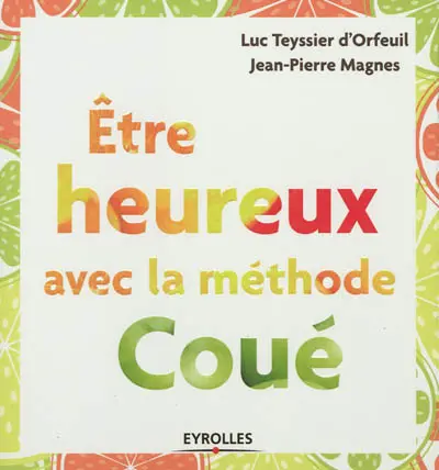 Etre heureux avec la méthode Coué