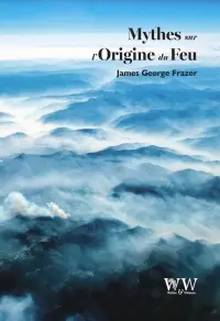 Mythes sur l'origine du feu