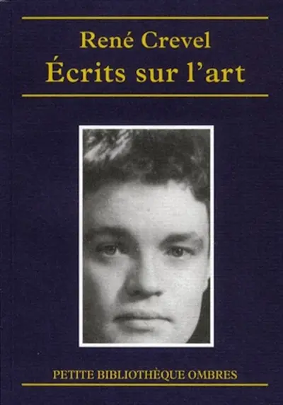 Ecrits sur l'art et le spectacle : peinture, sculpture, photographie, cinéma, musique, ballet, théâtre, chanson, music-hall, cirque
