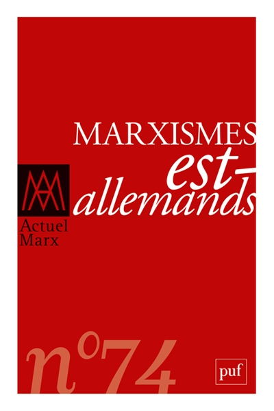 Actuel Marx, n° 74. Marxismes est-allemands