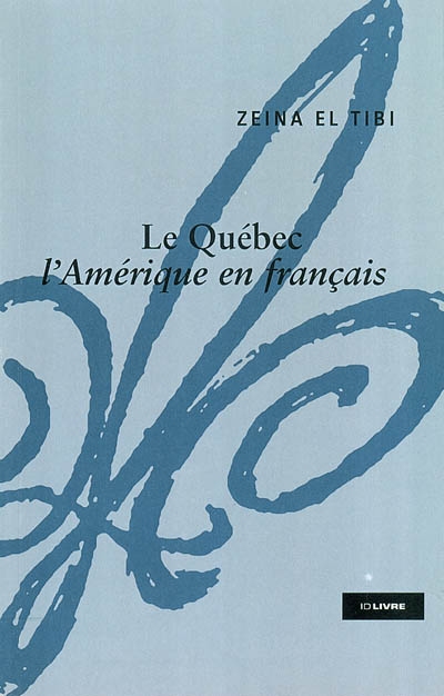 Le Québec, l'Amérique en français
