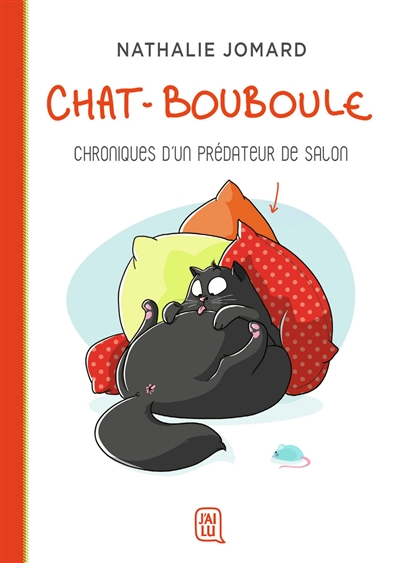 Chat-Bouboule. Chroniques d'un prédateur de salon
