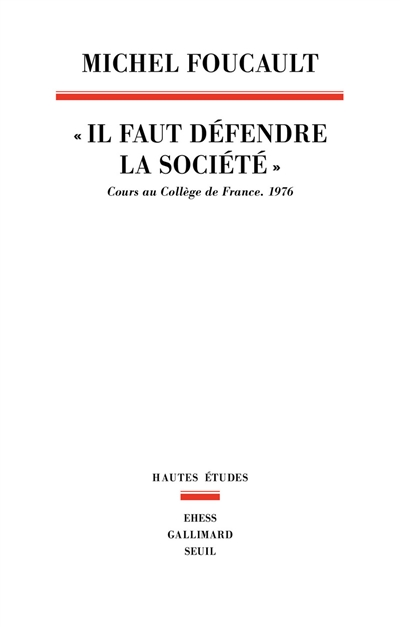 Il faut défendre la société : cours au Collège de France, 1976