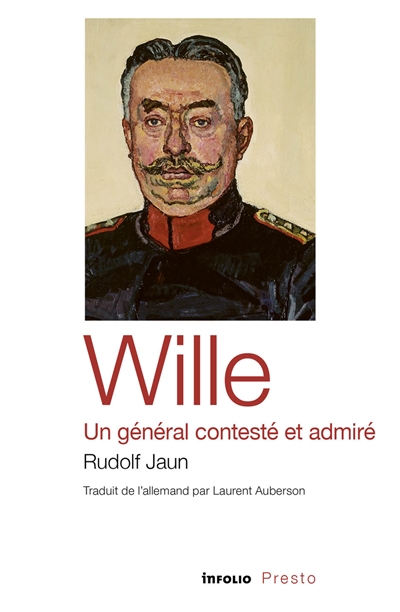 Wille : un général contesté et admiré