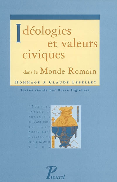 Idéologies et valeurs civiques dans le monde romain : hommage à Claude Lepelley