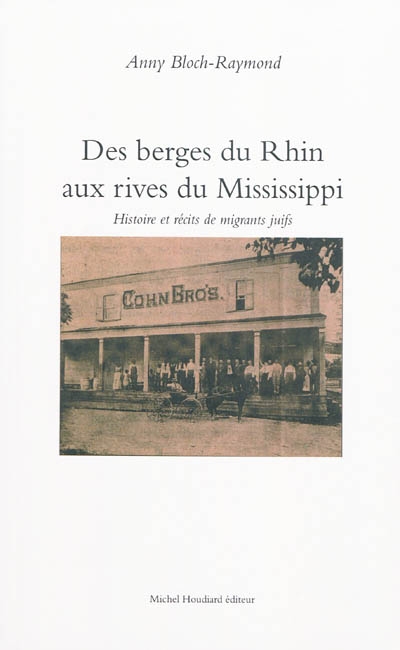 Des berges du Rhin aux rives de Mississippi : histoire et récits de migrants juifs