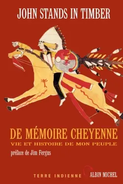 De mémoire cheyenne : vie et histoire de mon peuple