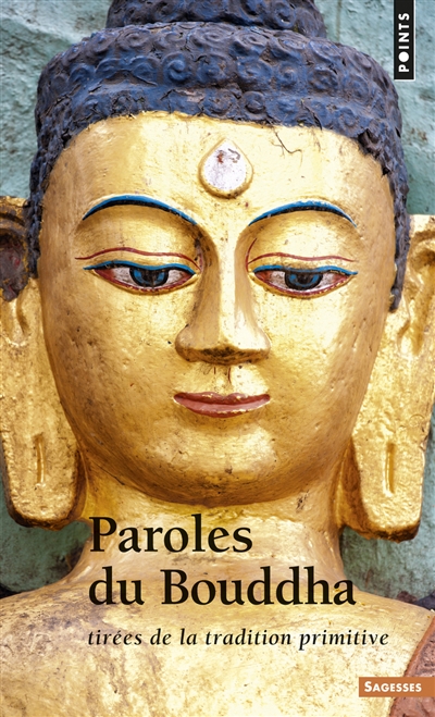 Paroles du Bouddha : tirées de la tradition primitive