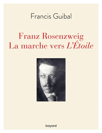 Franz Rosenzweig : la marche vers L'étoile