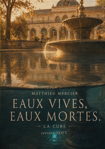 Eaux vives, Eaux mortes. :...