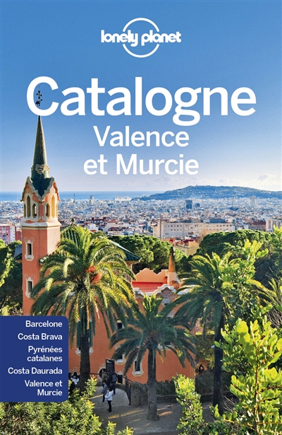 catalogne, valence et murcie : barcelone, costa brava, pyrénées catalanes, costa daurada, valence et murcie