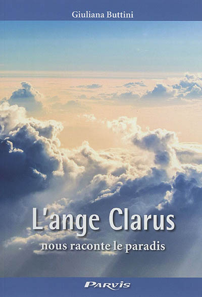 L'ange Clarus nous raconte le paradis