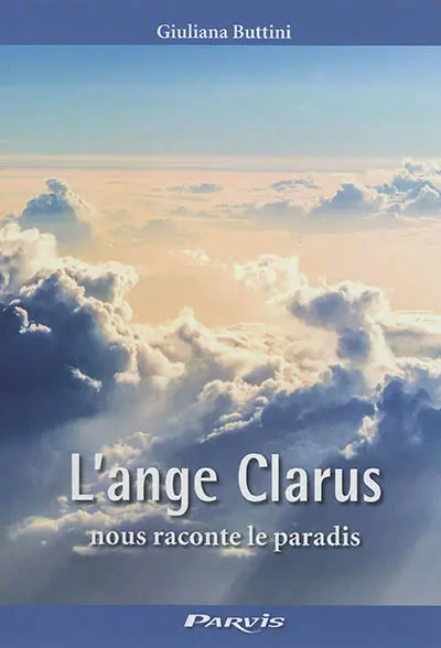 L'ange Clarus nous raconte le paradis
