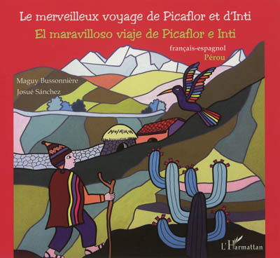 Le merveilleux voyage de Picaflor et D'inti : français-espagnol : Pérou