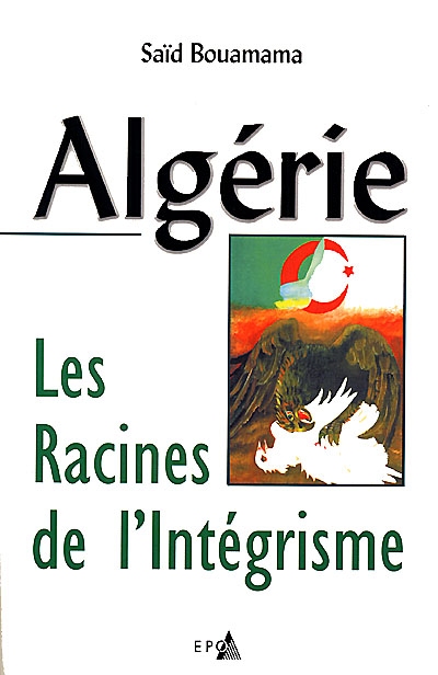 Algérie, les racines de l'intégrisme