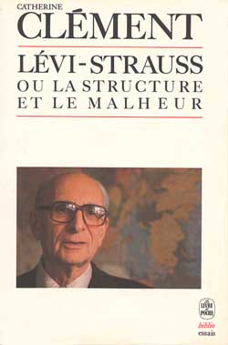 Claude Lévi-Strauss ou la Structure du malheur