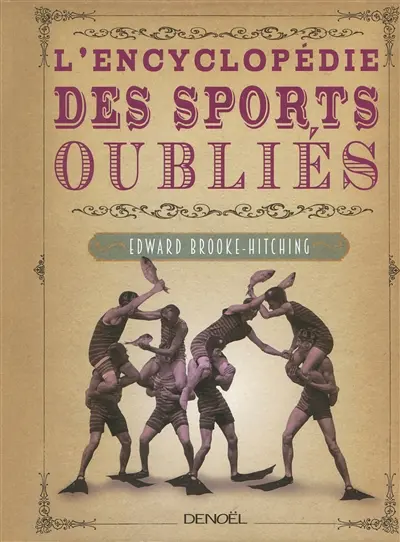 L'encyclopédie des sports oubliés