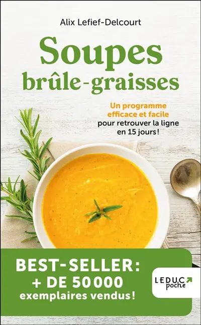 Soupes brûle-graisses : un programme efficace et facile pour retrouver la ligne en 15 jours ! Soupes brûle-graisses : un programme efficace et facile pour retrouver la ligne en 15 jours !