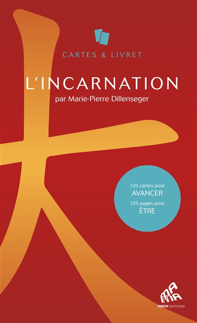 L'incarnation : 125 cartes pour avancer, 125 pages pour être