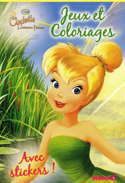 Jeux et coloriages : Clochette et l'expédition féerique : avec stickers !