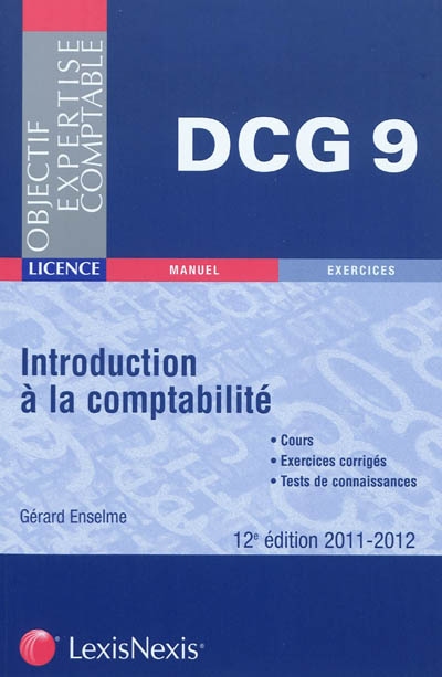 Introduction à la comptabilité : licence DCG, épreuve n° 9 : cours, exercices corrigés, tests de connaissance