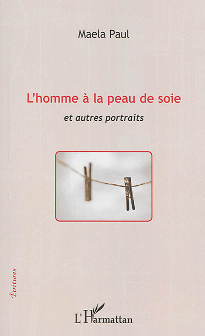 L'homme à la peau de soie et autres portraits