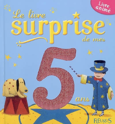 Le livre surprise de mes 5 ans : livre animé