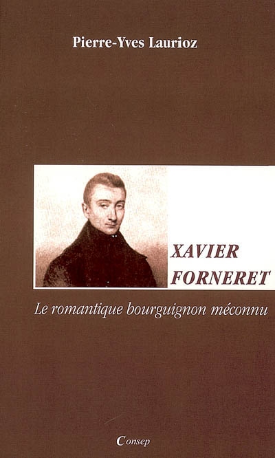 Xavier Forneret : le romantique bourguignon méconnu