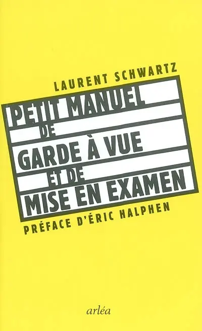 Petit manuel de garde à vue et de mise en examen