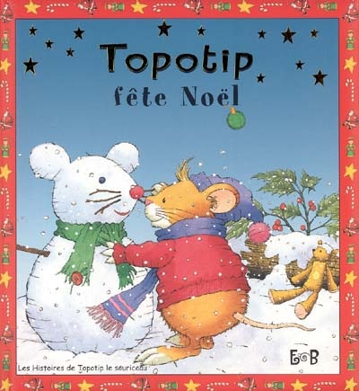 Les histoires de Topotip, le souriceau. Vol. 2004. Topotip fête Noël
