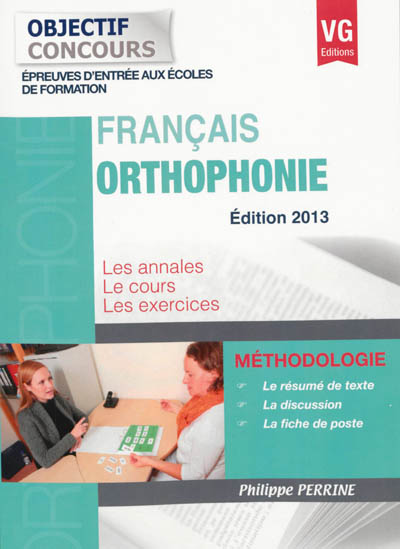 Orthophonie, français : méthodologie, épreuves d'entrée aux écoles de formation : les annales, le cours, les exercices