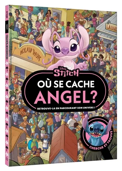 Où se cache Angel ? : retrouve-la en parcourant son univers ! : Stitch, cherche et trouve