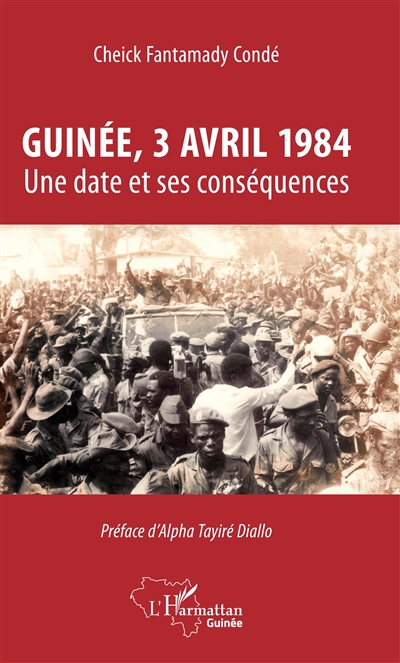 Guinée, 3 avril 1984 : une date et ses conséquences