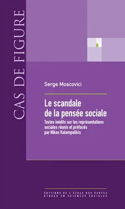 Le scandale de la pensée sociale : textes inédits sur les représentations sociales