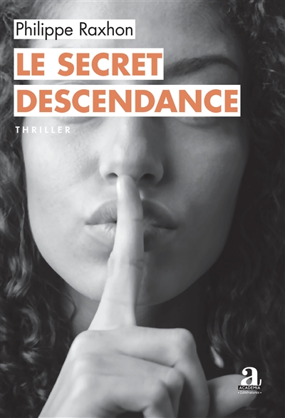 Le secret Descendance : roman thriller