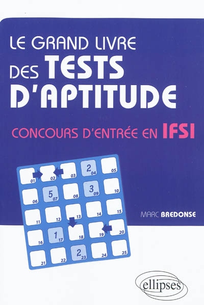 Le grand livre des tests d'aptitude : concours d'entrée en IFSI