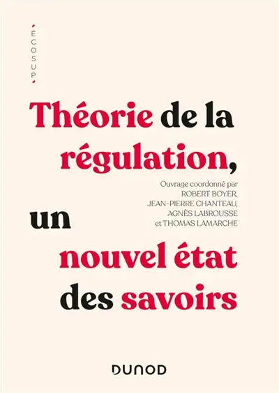 Théorie de la régulation, un nouvel état des savoirs
